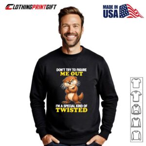 Dont Try To Figure Me Out Funny Otter Twisted Personality 2