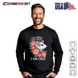 I Am Cringe I Am Feral I Am Free Opossum Floral Humor T-Shirt 1 I Am Cringe I Am Feral I Am Free Opossum Floral Humor 2