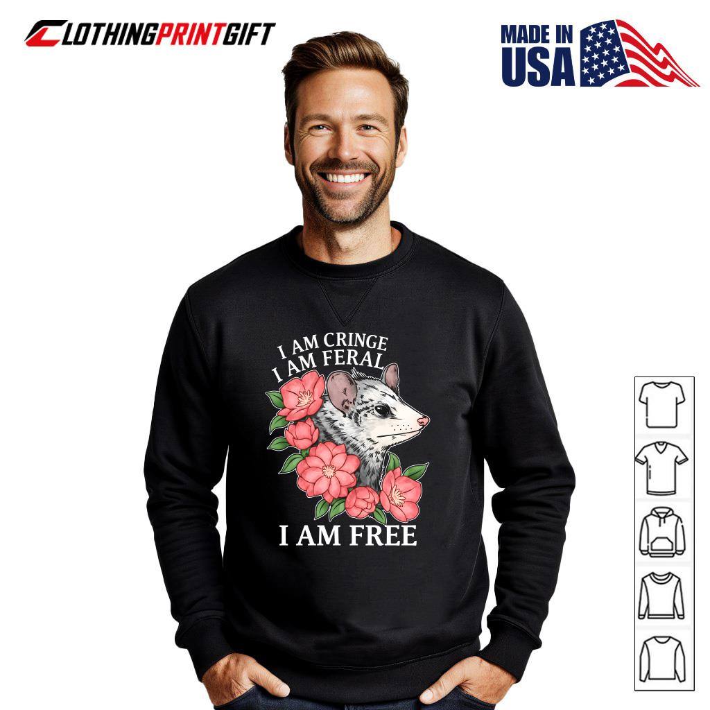 I Am Cringe I Am Feral I Am Free Opossum Floral Humor T-Shirt I Am Cringe I Am Feral I Am Free Opossum Floral Humor T-Shirt