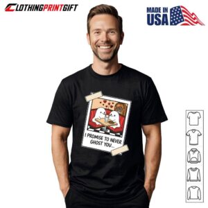 I Promise To Never Ghost You Cute Ghost Couple Valentine T-Shirt 2 I Promise To Never Ghost You Cute Ghost Couple Valentine 1