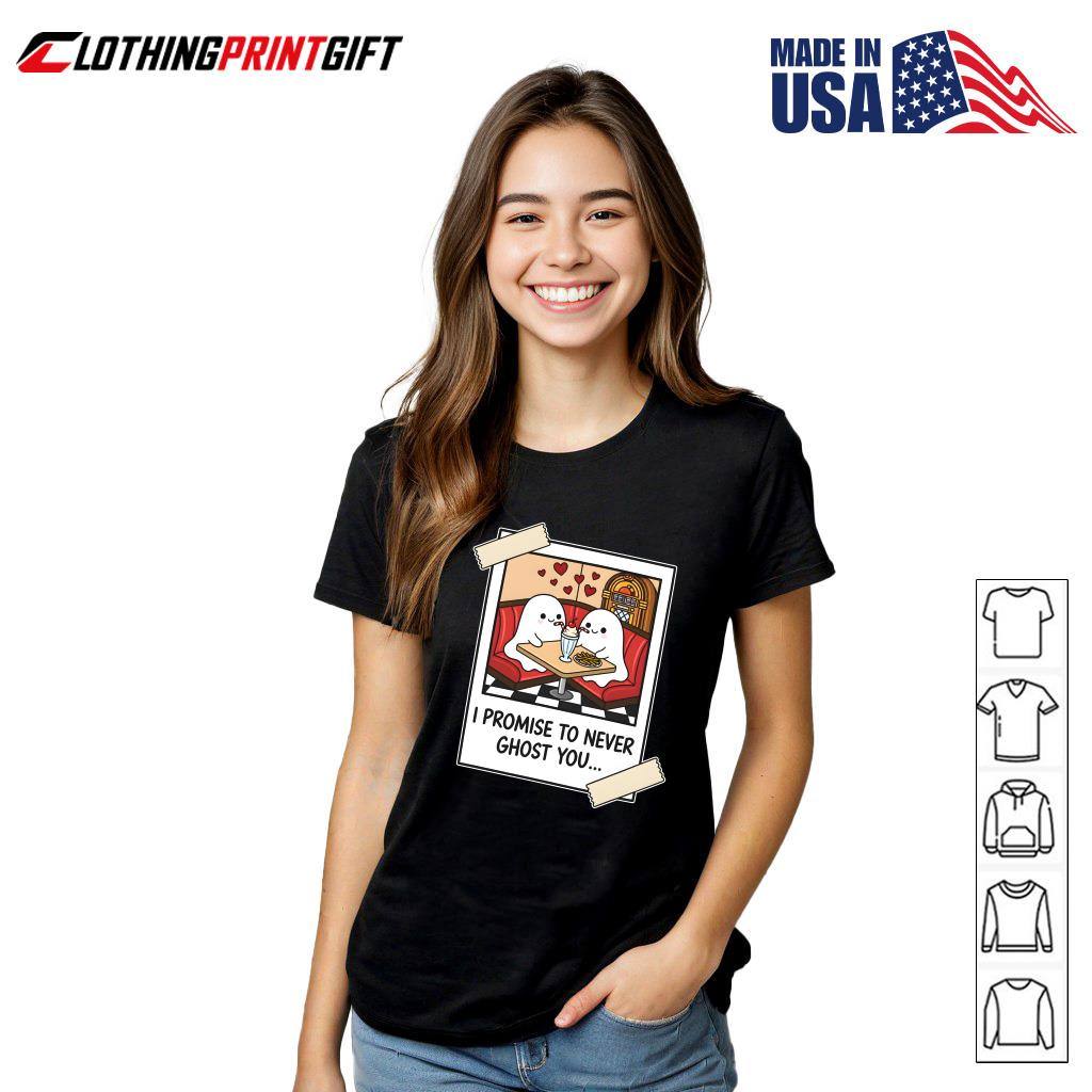 I Promise To Never Ghost You Cute Ghost Couple Valentine T-Shirt I Promise To Never Ghost You Cute Ghost Couple Valentine T-Shirt